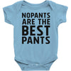 no pants are the best pants Baby Onesie