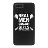 Real Men Coach Girls Softball Dad iPhone 7 Plus Case