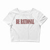 be rational Crop Top