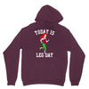 today is leg day Hoodie