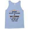 Smart Good Looking Math Teacher Doesnt Get Better Than This Tank Top