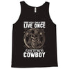 You Only Live Once It as a Cowboy Tank Top