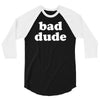 bad dude 3/4 Sleeve Shirt
