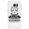 I Am Cat Actually In A Very Commited Relationship Samsung Galaxy S7 Edge