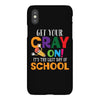 Get Your Cray On It's Last Day Of School iPhoneX