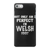 perfect welsh iPhone 7 Case