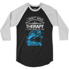 I Dont Need Therapy Need Fishing 3/4 Sleeve Shirt