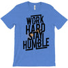 Work Hard, Stay Humble T-Shirt