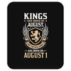 Kings Are Born In August But The Real Kings Are Born On August 1 Mousepad