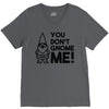 you don't gnome me! V-Neck Tee