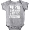 Just One More Traveling I Promise Baby Onesie