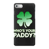 who is your paddy copy iPhone 7 Case