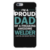 i'm a proud dad of freaking awesome welder iPhone 6 Plus/6s Plus Case