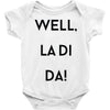 well, la di da Baby Onesie
