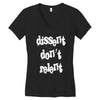 dissent dont relent Women's V-Neck T-Shirt
