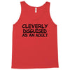 cleverly disguised as an adult t shirt s m l xl 2xl 3xl funny humor ne Tank Top