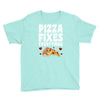 pizza fixes everything Youth Tee