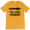 i'm with stupid T-Shirt