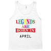 legends are born april Tank Top