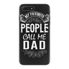 My Favorite People Call Me Dad iPhone 7 Plus Case