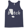 b!tch Tank Top