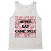 Never Say Game Over Tank Top