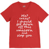 Me? Crazy? I should get down off this unicorn and slap you V-Neck Tee