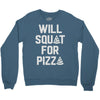 will squat for pizza Crewneck Sweatshirt
