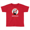 Impeach 45 Stop Trump Toddler T-shirt