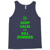 keep calm and kill zombies Tank Top