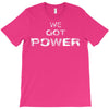 we got the power 5 T-Shirt