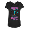 birthday troll sister Maternity Scoop Neck T-shirt