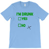 im drunk T-Shirt
