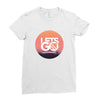 Lets Go Ladies Fitted T-Shirt