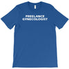 freelance gynecologist T-Shirt