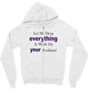 drop everything Zipper Hoodie