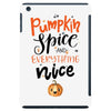 pumpkin spice and everything nice iPad Mini