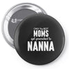 Only The Best Moms Get Promoted To Nanna Pin-back button