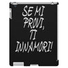 se mi provi ti innamori iPad 3 and 4 Case
