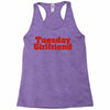 Tuesday Girlfriend Racerback Tank