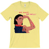 Women's March We Cab We Have We Will T-Shirt