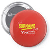it's a surname thing Pin-back button