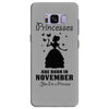 Princesses Are Born In November Samsung Galaxy S8 Plus
