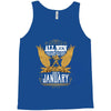All Men Are Created Equal But Only The Best Are Born In January Tank Top