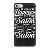 what happens in the salon iPhone 7 Case