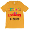 legends are born october T-Shirt