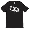 let's hug it out! T-Shirt