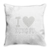 i love kung fu Throw Pillow