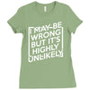 i may be wrong but it's highly unlikely Ladies Fitted T-Shirt