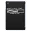 sarcasm loading (2) iPad Mini